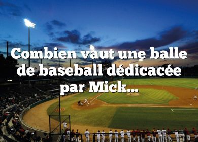 Combien vaut une balle de baseball dédicacée par Mickey Mantle ?